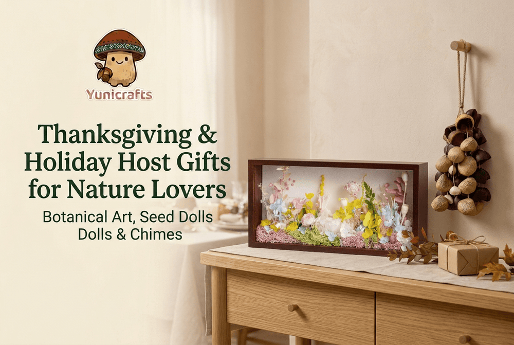 Thanksgiving & Holiday Host Gifts for Nature Lovers: Botanical Art, Seed Dolls & Chimes - Yunicrafts