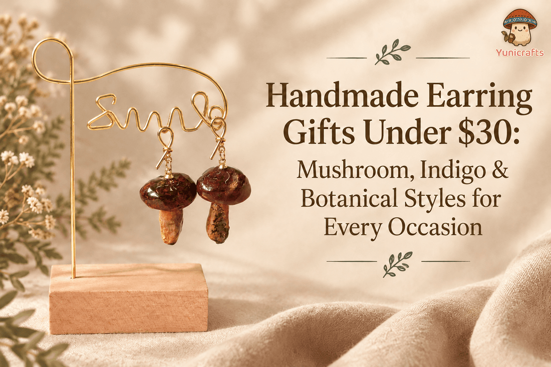 Handmade Earring Gifts Under $30: Mushroom, Indigo & Botanical Styles for Every Occasion - Yunicrafts
