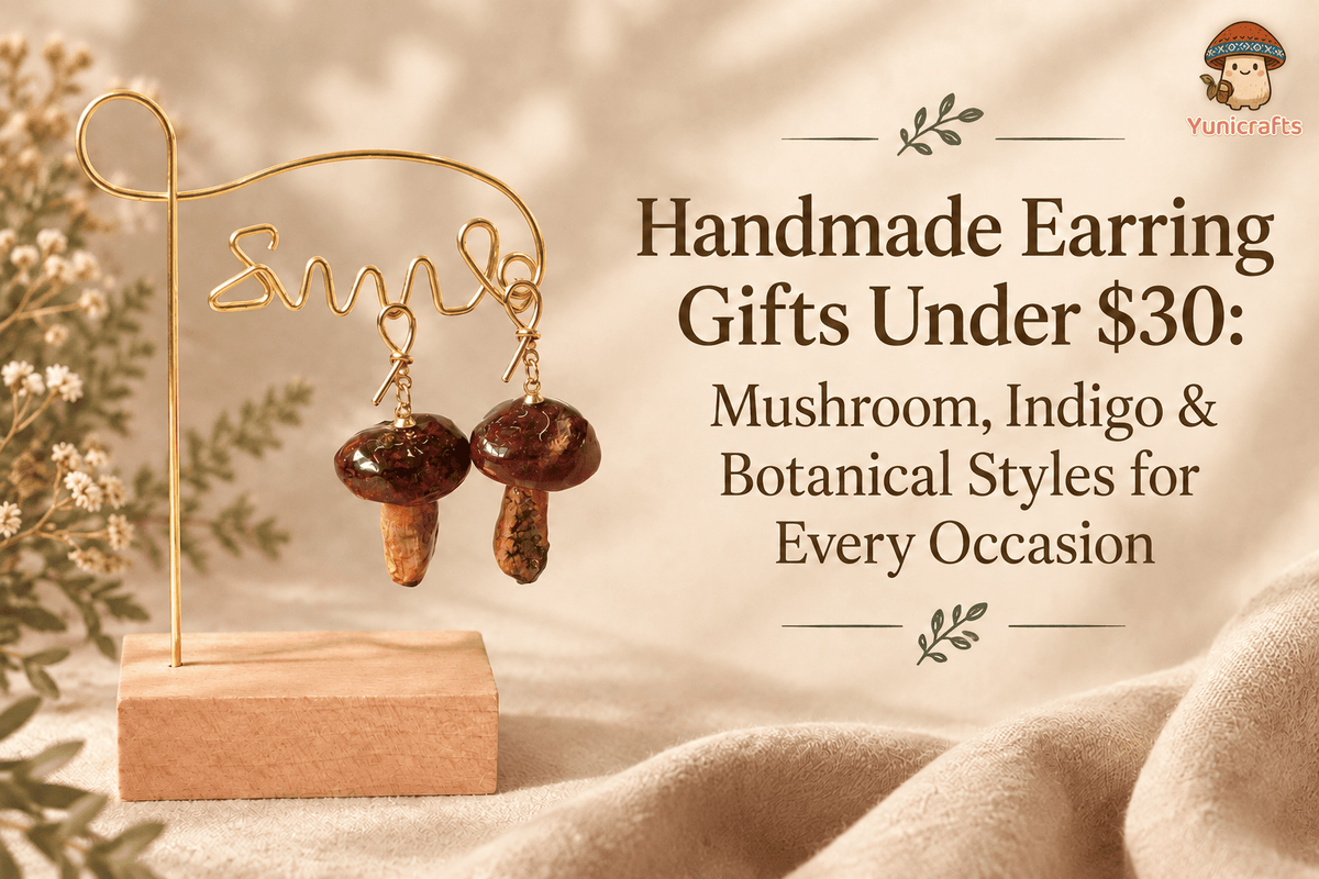 Handmade Earring Gifts Under $30: Mushroom, Indigo & Botanical Styles for Every Occasion - Yunicrafts